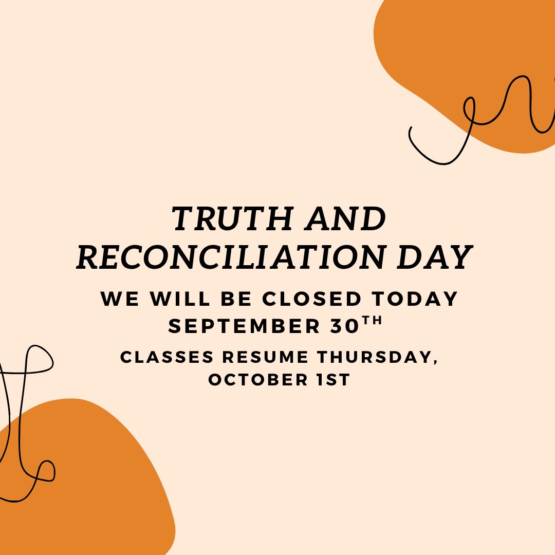 🧡Truth and Reconciliation Day 🧡

We are closed September 30th, as we recognize the National Day for Truth and Reconciliation. 

Classes resume Thursday, October 1st🧡