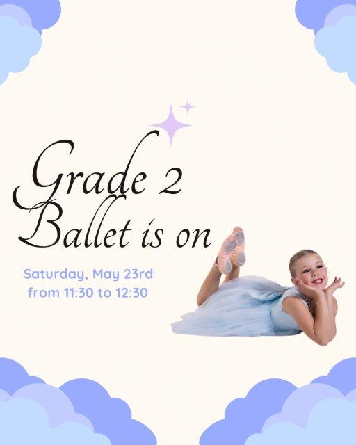 Grade 2 Ballet is ON!! 
See you tomorrow Saturday, May 23rd from 11:30 to 12:30pm!! 💙